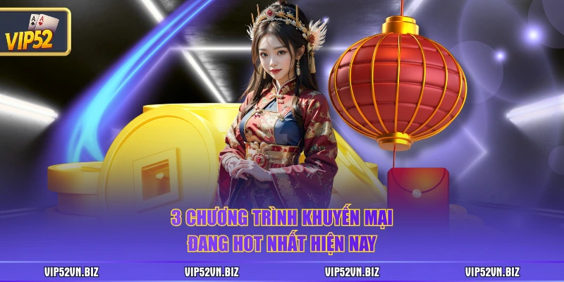 3 chương trình khuyến mại đang hot nhất hiện nay