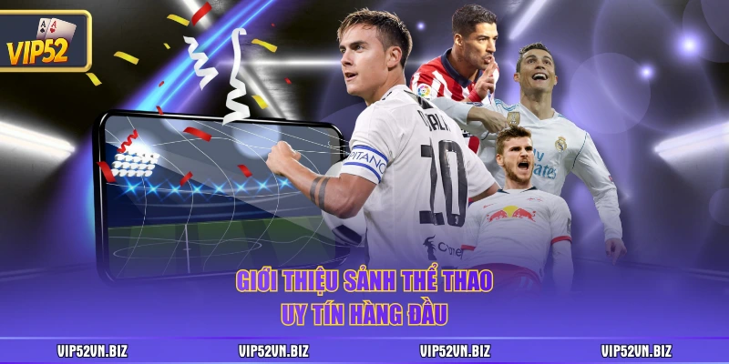 Giới thiệu sảnh thể thao uy tín hàng đầu